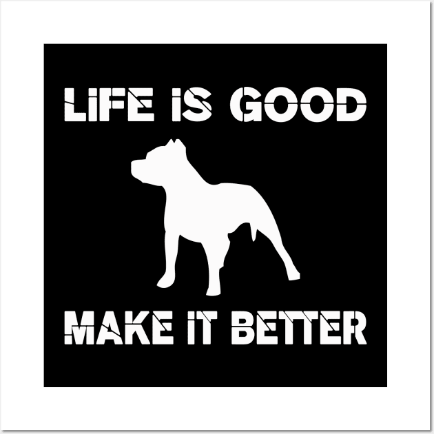 Life is good, Pit bulls make it better! Wall Art by VellArt